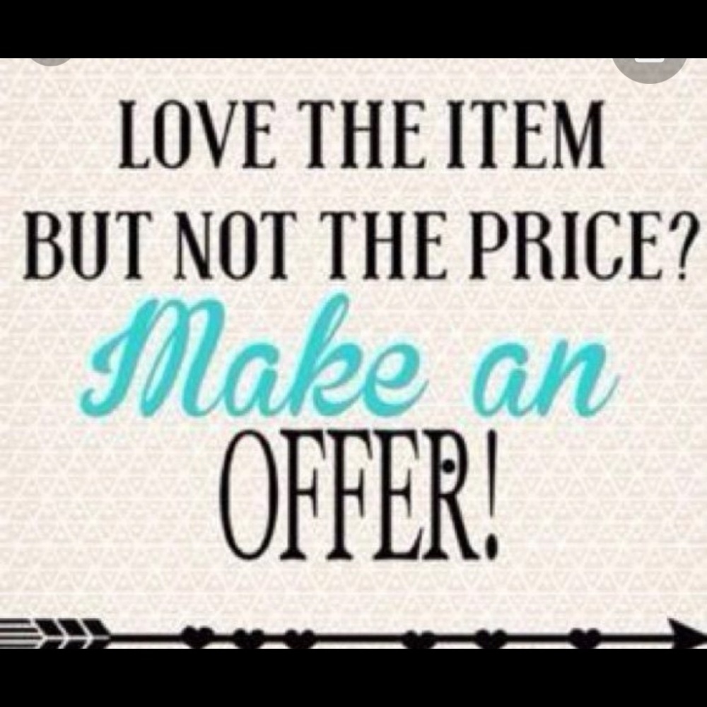 MAKE OFFERS!!!